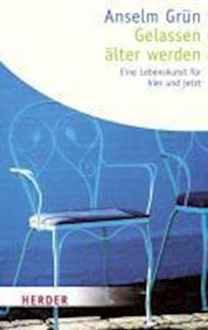 Cover for Anselm Grun · Gelassen  alter werden (Paperback Bog) (2011)
