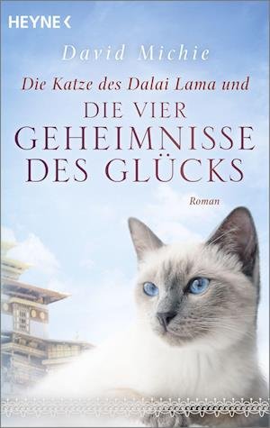 Die Katze des Dalai Lama und die vier Geheimnisse des Glücks - David Michie - Bøker - Heyne - 9783453704466 - 12. april 2023