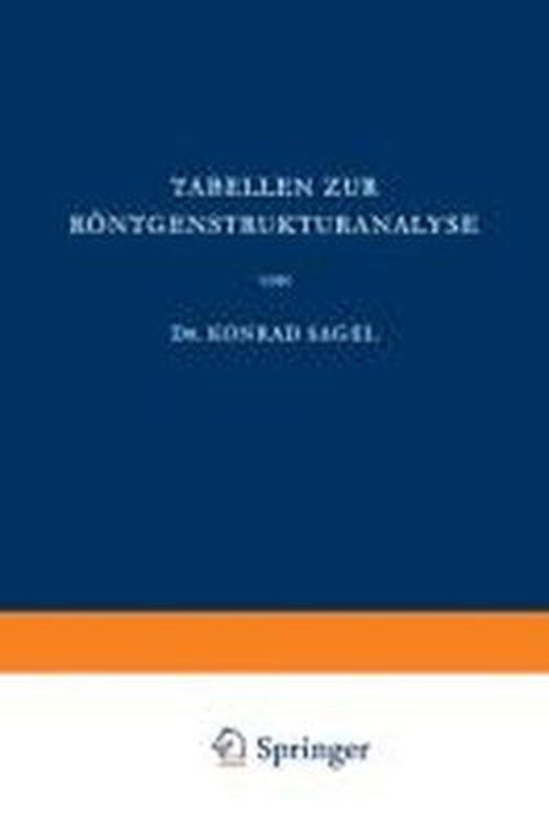 Cover for K Sagel · Tabellen Zur Roentgenstrukturanalyse - Anleitungen Fur Die Chemische Laboratoriumspraxis (Paperback Book) [Softcover Reprint of the Original 1st 1958 edition] (1958)