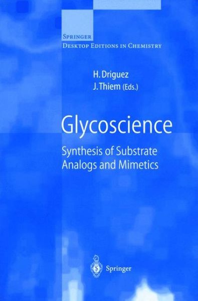 Cover for H Driguez · Glycoscience: Synthesis of Substrate Analogs and Mimetics - Springer Desktop Editions in Chemistry (Paperback Book) (1999)