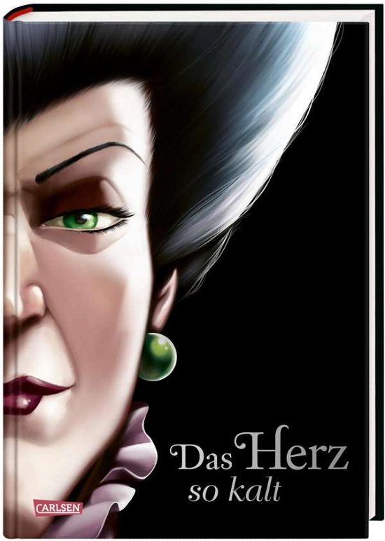 Cover for Serena Valentino · Disney - Villains 8: Das Herz so kalt (Cinderella) (Hardcover Book) (2021)