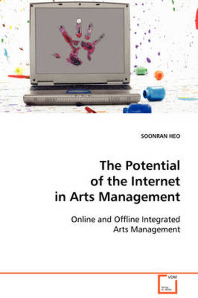 Cover for Soonran Heo · The Potential of the Internet in Arts Management: Online and Offline Integrated Arts Management (Paperback Book) (2008)