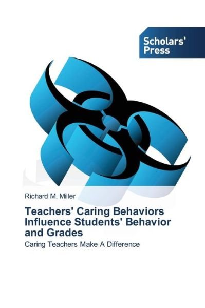 Cover for Miller · Teachers' Caring Behaviors Influ (Bog) (2013)