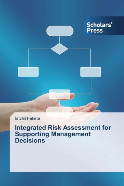 Cover for Fekete Istvan · Integrated Risk Assessment for Supporting Management Decisions (Paperback Book) (2015)