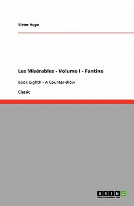 Les Misérables - Volume I - Fantin - Hugo - Books - GRIN Verlag - 9783640249466 - January 20, 2009