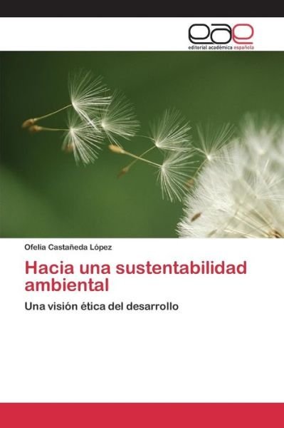 Cover for Castaneda Lopez Ofelia · Hacia Una Sustentabilidad Ambiental (Pocketbok) (2015)