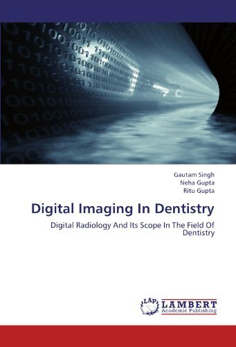 Cover for Ritu Gupta · Digital Imaging in Dentistry: Digital Radiology and Its Scope in the Field of Dentistry (Paperback Book) (2012)