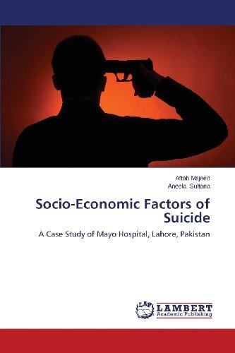 Cover for Aneela Sultana · Socio-economic Factors of Suicide: a Case Study of Mayo Hospital, Lahore, Pakistan (Pocketbok) (2013)