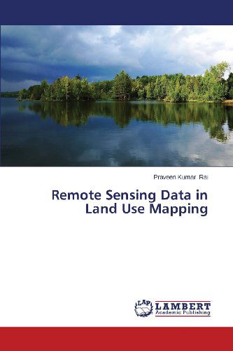 Cover for Praveen Kumar Rai · Remote Sensing Data in Land Use Mapping (Paperback Book) (2013)