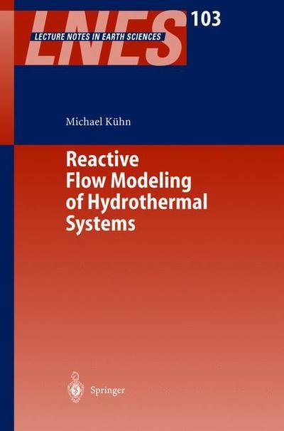 Cover for Michael Kuhn · Reactive Flow Modeling of Hydrothermal Systems - Lecture Notes in Earth Sciences (Taschenbuch) [Softcover reprint of the original 1st ed. 2004 edition] (2013)