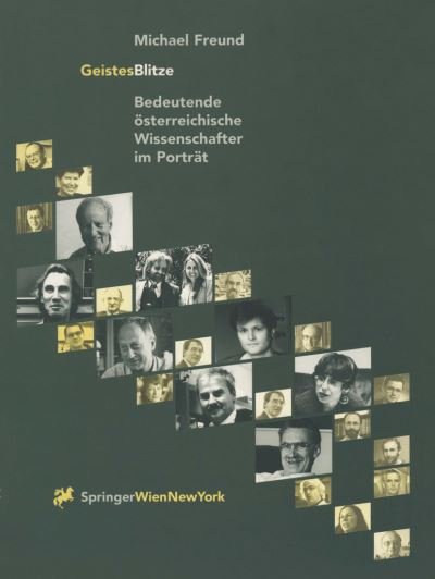 Cover for Freund, Michael (University of Manitoba Canada) · Geistesblitze: Bedeutende OEsterreichische Wissenschafter Im Portrat (Pocketbok) [Softcover Reprint of the Original 1st 1997 edition] (2012)