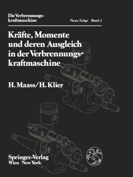 Cover for H Maass · Krafte, Momente Und Deren Ausgleich in Der Verbrennungskraftmaschine - Die Verbrennungskraftmaschine. Neue Folge (Paperback Book) [Softcover Reprint of the Original 1st 1981 edition] (2012)