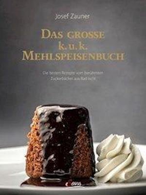 Cover for Zauner · Das große k.u.k. Mehlspeisenbuch (Buch)