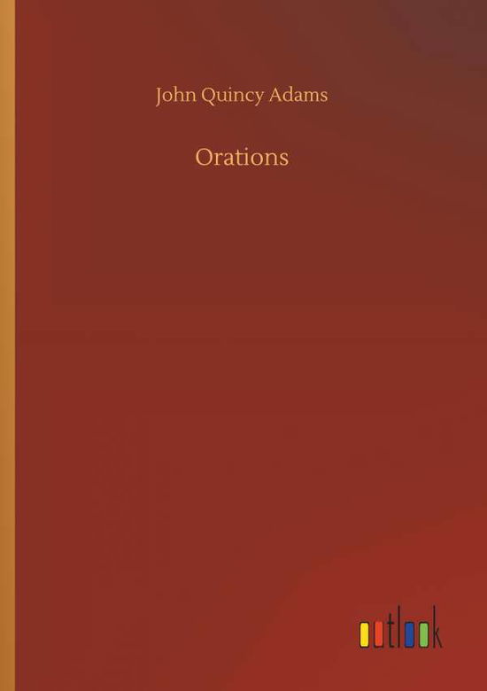 Orations - Adams - Books - - 9783734063466 - September 25, 2019
