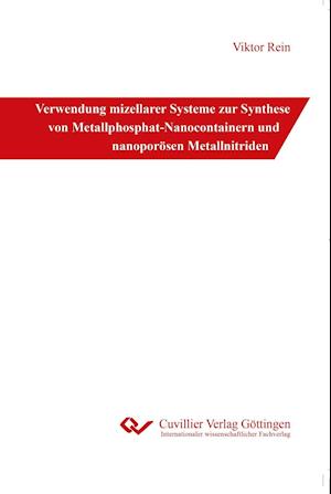 Cover for Viktor Rein · Verwendung mizellarer Systeme zur Synthese von Metallphosphat-Nanocontainern und nanoporösen Metallnitriden (Paperback Book) (2019)
