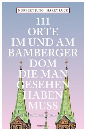 Cover for Harry Luck · 111 Orte im und am Bamberger Dom, die man gesehen haben muss (Book) (2023)