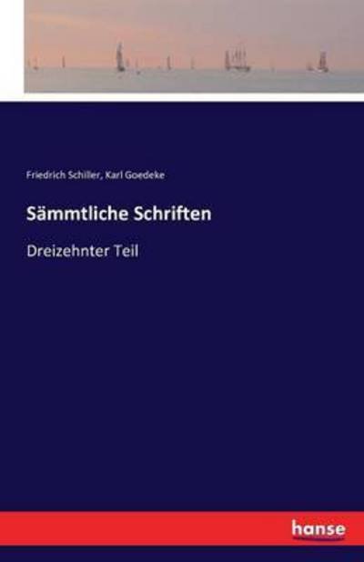 Sämmtliche Schriften - Schiller - Bøker -  - 9783741133466 - 26. april 2016