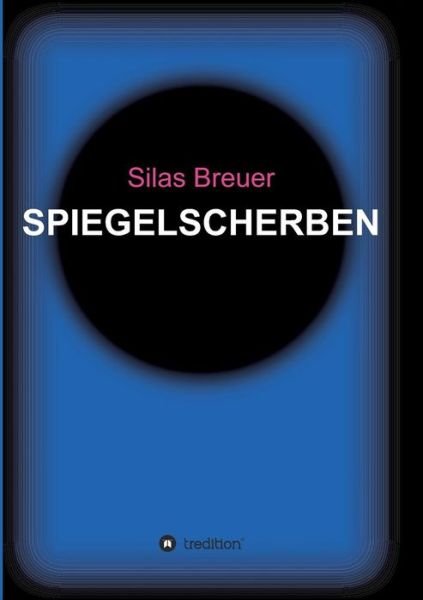 Spiegelscherben - Breuer - Bøger -  - 9783746914466 - 12. marts 2018