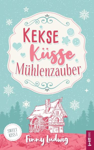 Kekse Küsse Mühlenzauber - Ludwig - Books -  - 9783750423466 - November 20, 2020