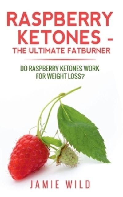 Cover for Wild · Raspberry Ketones - The Ultimate F (N/A) (2021)