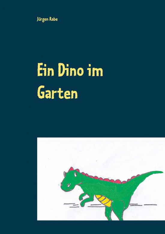 Cover for Rabe · Ein Dino im Garten (N/A)