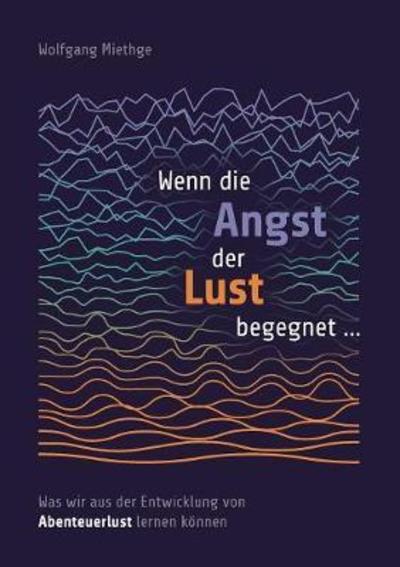 Cover for Miethge · Wenn die Angst der Lust begegne (Book) (2018)