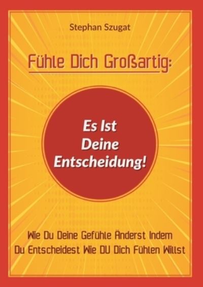 Cover for Stephan Szugat · Fuhle Dich Grossartig (Paperback Book) (2021)