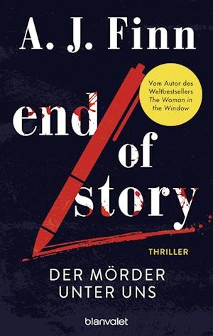 End of Story - Der Mörder unter uns - A. J. Finn - Books - Blanvalet - 9783764507466 - March 27, 2024