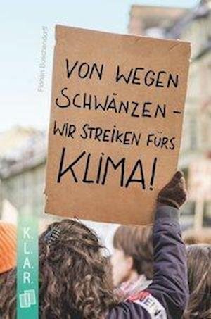 Cover for Florian Buschendorff · Von wegen schwänzen - wir streiken fürs Klima! (Paperback Book) (2020)