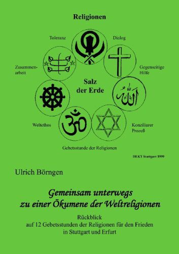 Cover for Ulrich Börngen · Gemeinsam Unterwegs Zu Einer Ökumene Der Weltreligionen (Paperback Book) [German edition] (2008)