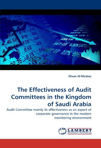 Cover for Ehsan Al-moataz · The Effectiveness of Audit Committees in the Kingdom of Saudi Arabia: Audit Committee Mainly Its Effectiveness As an Aspect of Corporate Governance in the Modern Monitoring Environment (Paperback Book) (2010)
