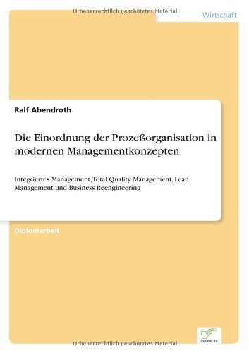 Cover for Ralf Abendroth · Die Einordnung der Prozessorganisation in modernen Managementkonzepten: Integriertes Management, Total Quality Management, Lean Management und Business Reengineering (Pocketbok) [German edition] (1997)