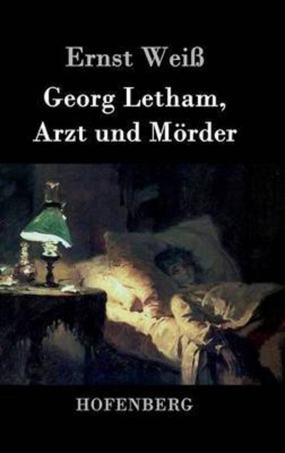 Cover for Ernst Weiss · Georg Letham, Arzt Und Morder (Hardcover Book) (2015)