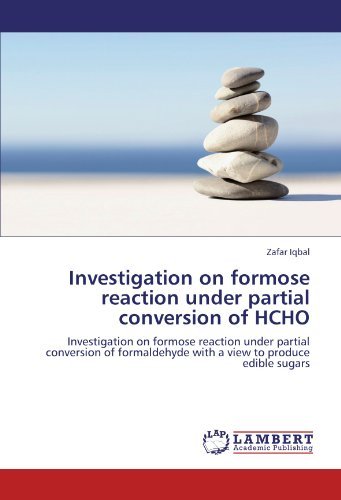 Cover for Zafar Iqbal · Investigation on Formose Reaction Under Partial Conversion of Hcho: Investigation on Formose Reaction Under Partial Conversion of Formaldehyde with a View to Produce Edible Sugars (Taschenbuch) (2011)