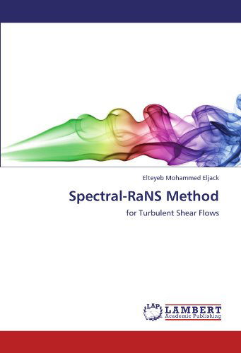 Cover for Elteyeb Mohammed Eljack · Spectral-rans Method: for Turbulent Shear Flows (Paperback Bog) (2011)
