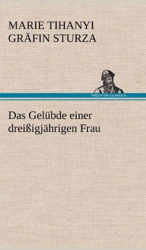 Cover for Marie Tihanyi Gr Sturza · Das Gelubde Einer Dreissigjahrigen Frau (Hardcover Book) [German edition] (2012)