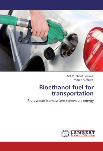 Bioethanol Fuel for Transportation: Fruit Waste Biomass and Renewable Energy - Mazen a Alzain - Books - LAP LAMBERT Academic Publishing - 9783847332466 - December 30, 2011