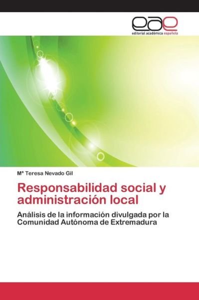Responsabilidad Social Y Administracion Local - Nevado Gil M - Libros - Editorial Academica Espanola - 9783848463466 - 26 de febrero de 2015