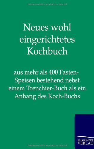 Cover for Ohne Autor · Neues Wohl Eingerichtetes Kochbuch (Paperback Book) [German edition] (2014)