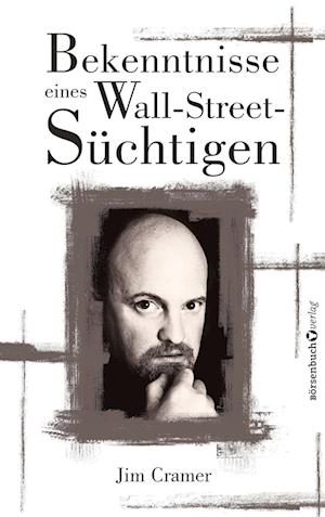 Cover for James J Cramer · Bekenntnisse eines Wall-Street-Süchtigen (Buch) (2022)