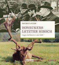 Cover for Suter · Honeckers letzter Hirsch (Bog)