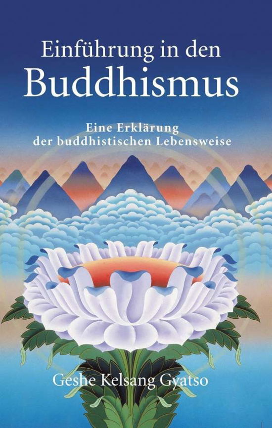 Einführung in den Buddhismus - Gyatso - Libros -  - 9783908543466 - 