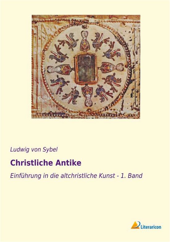 Christliche Antike - Sybel - Kirjat -  - 9783956977466 - 