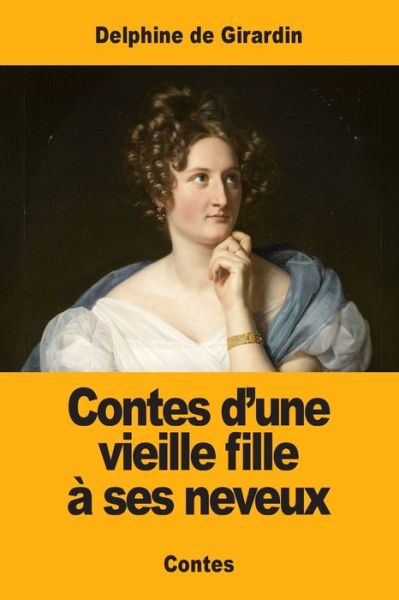 Cover for Delphine De Girardin · Contes d'une vieille fille a ses neveux (Taschenbuch) (2019)