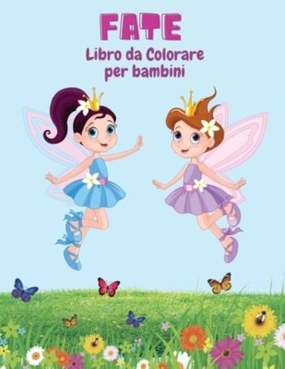 Fate Libro da Colorare per Bambini - Leonardo Barella - Books - Ion Pisarenco - 9784925835466 - December 12, 2021