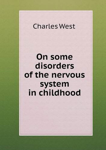 Cover for Charles West · On Some Disorders of the Nervous System in Childhood (Paperback Book) (2013)