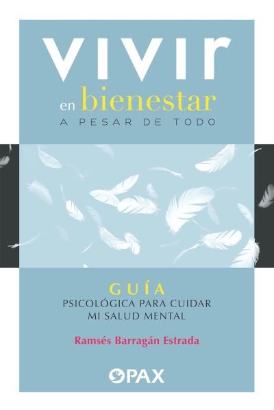 Cover for Ramsés Barragán Estrada · Vivir en Bienestar a Pesar de Todo (Book) (2023)