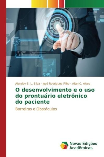 Cover for Silva Alandey S L · O Desenvolvimento E O Uso Do Prontuario Eletronico Do Paciente (Paperback Bog) (2015)