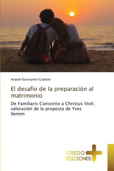 Cover for Anatoli Konstantin Gradiski · El desafío de la preparación al matrimonio (Paperback Book) (2021)