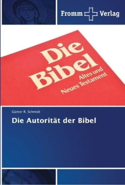 Die Autorität der Bibel - Schmidt - Bücher -  - 9786202442466 - 20. Juli 2018